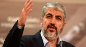 مشعل: لقاءات المصالحة بين حماس وفتح فشلت لسببين